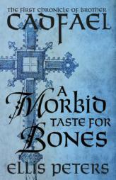 A Morbid Taste for Bones (The Chronicles of Brother Cadfael) by Ellis Peters Paperback Book