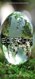 Ecotopia: 40th Anniversary Epistle Edition by Ernest Callenbach Paperback Book