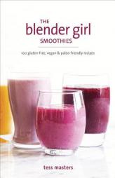 The Blender Girl Smoothies by Tess Masters Paperback Book