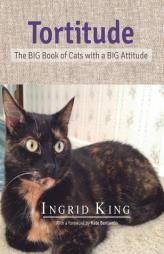 Tortitude: The BIG Book of Cats with a BIG Attitude by  Paperback Book