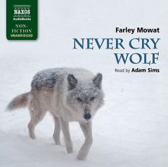 Never Cry Wolf (Naxos Non Fiction) by Farley Mowat Paperback Book