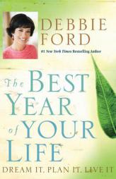 The Best Year of Your Life by Debbie Ford Paperback Book
