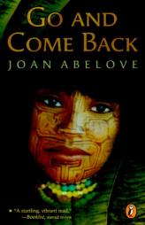 Go and Come Back by Joan Abelove Paperback Book
