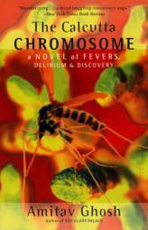 The Calcutta Chromosome of Fevers, Delirium & Discovery by Amitav Ghosh Paperback Book