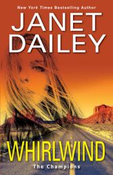 Whirlwind: A Thrilling Novel of Western Romantic Suspense (The Champions) by Janet Dailey Paperback Book