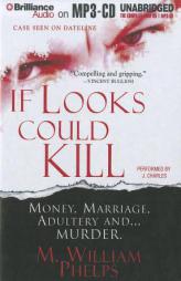 If Looks Could Kill by M. William Phelps Paperback Book