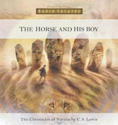 The Horse And His Boy: The Chronicles Of Narnia (Radio Theatre) by Focus on the Family Paperback Book