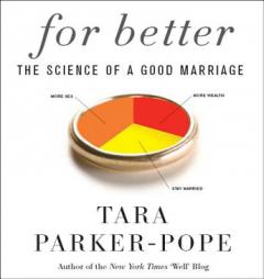 For Better: The Science of a Good Marriage by Tara Parker-Pope Paperback Book