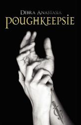 Poughkeepsie by Debra Anastasia Paperback Book