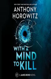 With a Mind to Kill: A James Bond Novel by Anthony Horowitz Paperback Book