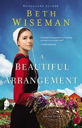 A Beautiful Arrangement by Beth Wiseman Paperback Book