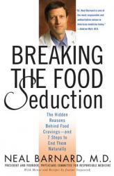 Breaking the Food Seduction: The Hidden Reasons Behind Food Cravings---And 7 Steps to End Them Naturally by Neal Barnard Paperback Book