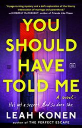 You Should Have Told Me by Leah Konen Paperback Book