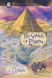 The Sands of Ethryn (The Gates of Heaven Series) by C. S. Lakin Paperback Book