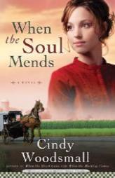 When the Soul Mends (Sisters of the Quilt, Book 3) by Cindy Woodsmall Paperback Book