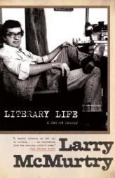 Literary Life: A Second Memoir by Larry McMurtry Paperback Book
