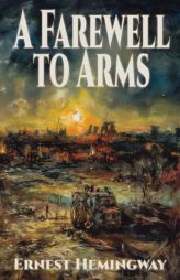 A Farewell to Arms by Ernest Hemingway Paperback Book