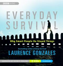 Everyday Survival: Why Smart People Do Stupid Things by Laurence Gonzales Paperback Book