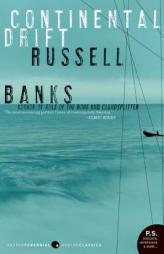 Continental Drift by Russell Banks Paperback Book
