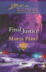 Final Justice (Reunion Revelations, Book 6) (Steeple Hill Love Inspired Suspense #104) by Marta Perry Paperback Book