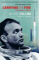 Carrying the Fire: An Astronaut's Journeys by Michael Collins Paperback Book