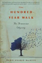 The Hundred-Year Walk: An Armenian Odyssey by Dawn Anahid Mackeen Paperback Book