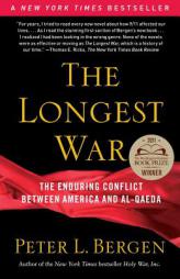 The Longest War: The Enduring Conflict Between America and Al-Qaeda by Peter Bergen Paperback Book