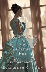 Lady of Bolton Hill, The by Elizabeth Camden Paperback Book