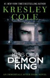 Kiss of a Demon King (The Immortals After Dark, Book 6) by Kresley Cole Paperback Book