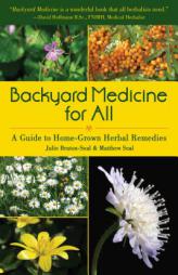 Backyard Medicine For All: A Guide to Home-Grown Herbal Remedies by  Paperback Book
