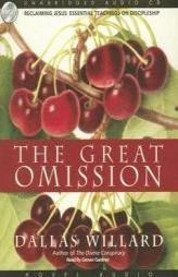 The Great Omission: Rediscovering Jesus' Essential Teachings on Leadership by Dallas Willard Paperback Book