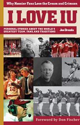 I Love IU / I Hate Purdue: Why Hoosier Fans Love the Cream and Crimson by Joe Drozda Paperback Book