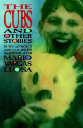 The Cubs and Other Stories by Mario Vargas Llosa Paperback Book