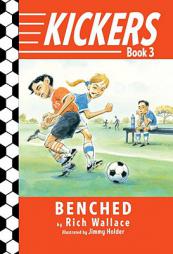 Kickers #3: Benched by Rich Wallace Paperback Book