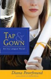 Tap & Gown: An Ivy League Novel by Diana Peterfreund Paperback Book