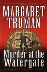 Murder at the Watergate (Capital Crime Mysteries) by Margaret Truman Paperback Book