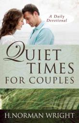Quiet Times for Couples by H. Norman Wright Paperback Book