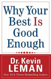 Why Your Best Is Good Enough by Kevin Leman Paperback Book