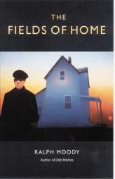 The Fields of Home by Ralph Moody Paperback Book
