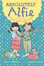 Absolutely Alfie and the Worst Best Sleepover by Sally Warner Paperback Book