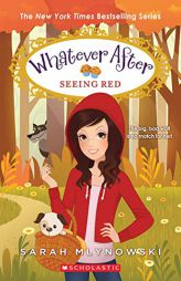Seeing Red (Whatever After) by Sarah Mlynowski Paperback Book