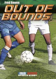Out of Bounds (Fred Bowen Sports Stories) by Fred Bowen Paperback Book