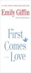 First Comes Love: A Novel by Emily Giffin Paperback Book