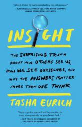 Insight: How Small Gains in Self-Awareness Can Help You Win Big at Work and in Life by Tasha Eurich Paperback Book