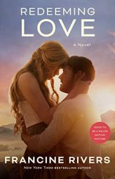Redeeming Love (Movie Tie-In): A Novel by Francine Rivers Paperback Book
