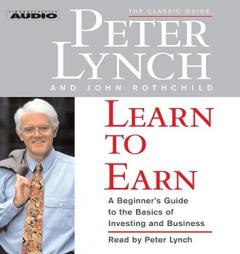 Learn to Earn: A Beginner's Guide to the Basics of Investing (The Classic Guide) by Peter Lynch Paperback Book