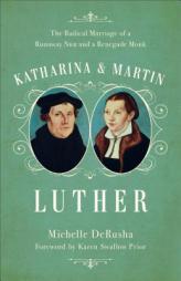 Katharina and Martin Luther by Michelle Derusha Paperback Book
