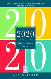 2020: A Book of Grace-Filled Days by Amy Welborn Paperback Book
