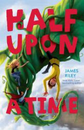 Half Upon a Time by James Riley Paperback Book