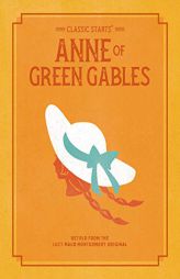 Classic Starts®: Anne of Green Gables (Classic Starts® Series) by Lucy Maud Montgomery Paperback Book